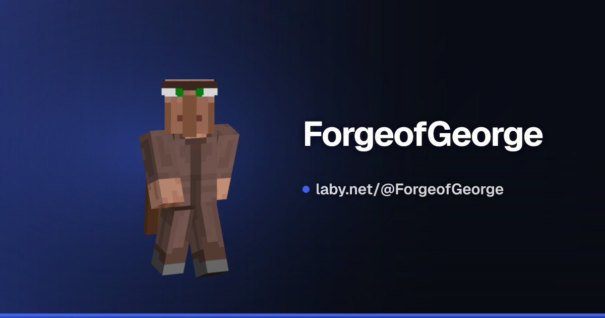 ForgeofGeorge | Minecraft-Profil | Laby