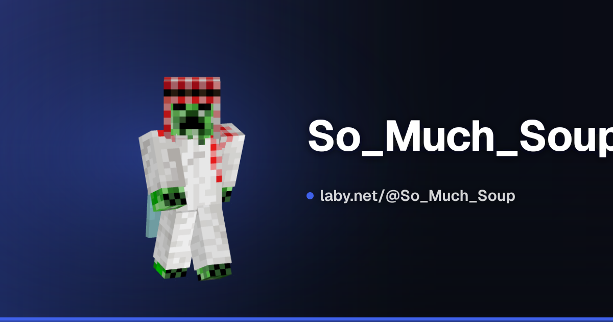 So_Much_Soup | Minecraft profile | Laby
