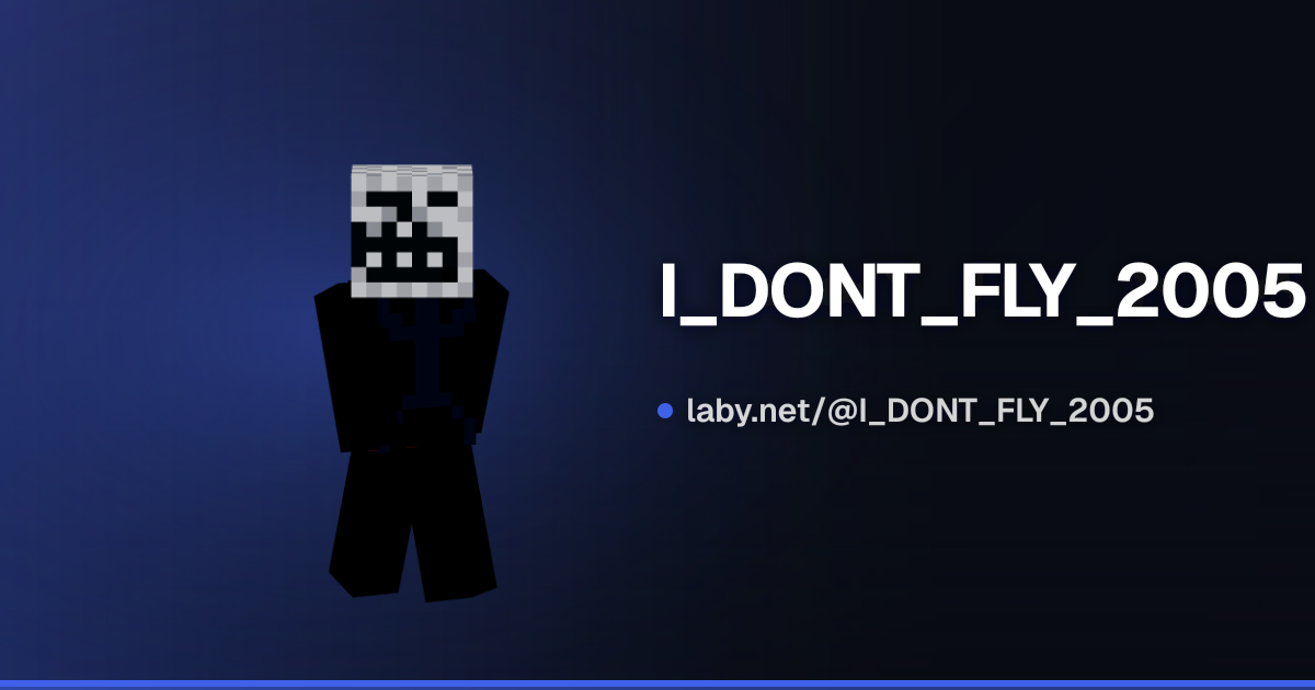 I_DONT_FLY_2005 | Profil Minecraft | Laby
