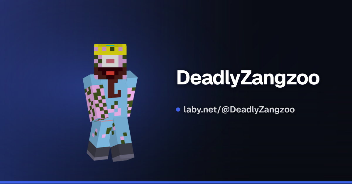 DeadlyZangzoo | Profilo Minecraft | Laby
