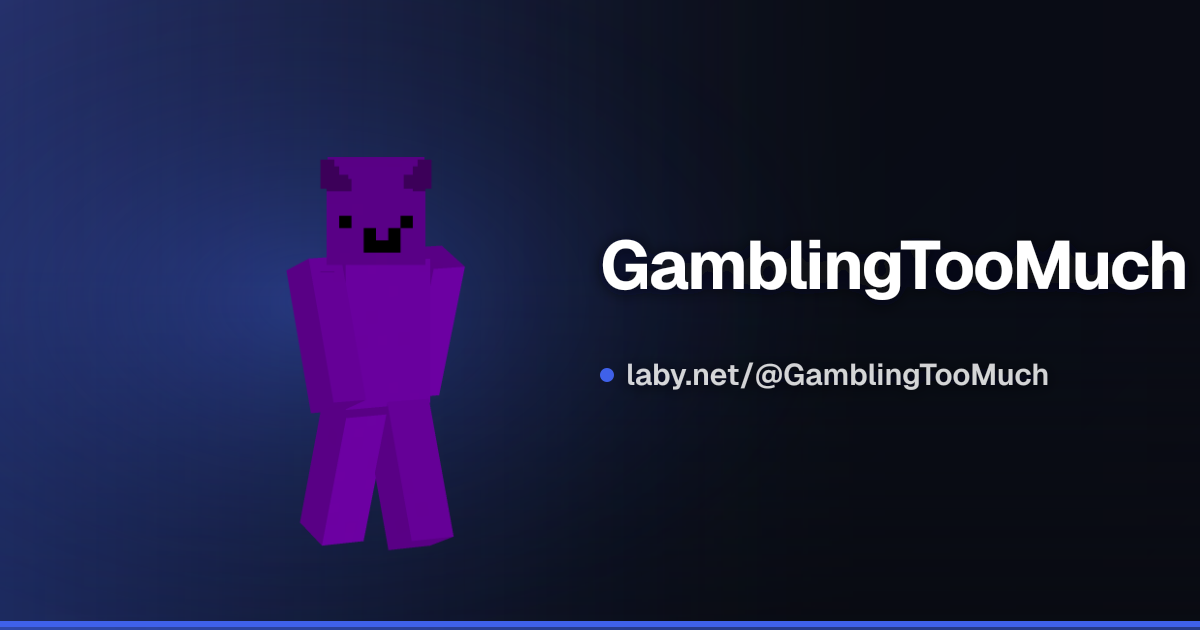 GamblingTooMuch | Minecraft 档案 | Laby